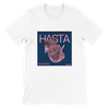 Hasta Hoy - Unisex T-Shirt