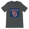 Hasta Hoy - Unisex T-Shirt