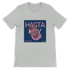 Hasta Hoy - Unisex T-Shirt