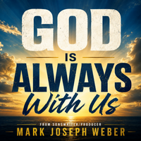 God Is Always With Us by Mark Joseph Weber