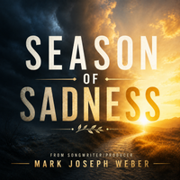 Season of Sadness by Mark Joseph Weber