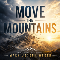 Move The Mountains by Mark Joseph Weber