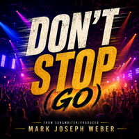 Don't Stop (Go)  by Mark Joseph Weber