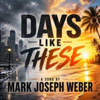 Days Like These  by Mark Joseph Weber