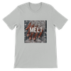 Melt - Unisex T-Shirt
