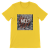 Melt - Unisex T-Shirt