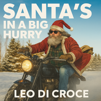 Santa's In A Big Hurry by Leo Di Croce
