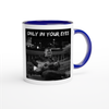 Only in your eyes - Ceramic Mug