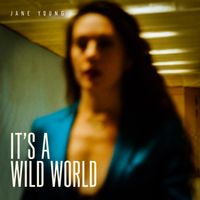 It's a wild world by Jane Young