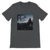 I Sat In Silence Too Long - Unisex T-Shirt