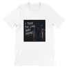 I Took The Long Way Home - Unisex T-Shirt