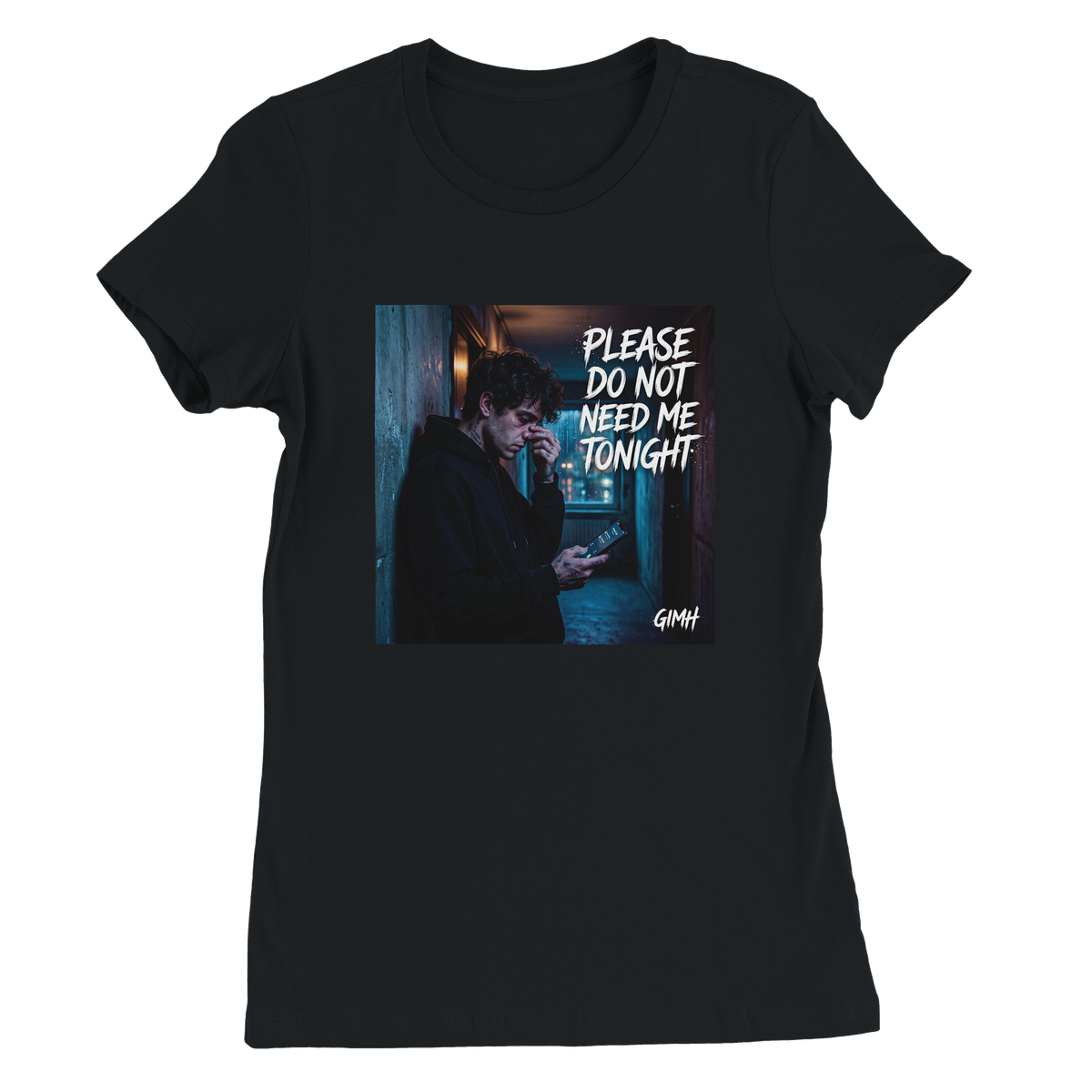 Please Do Not Need Me Tonight - Women’s Cut T-Shirt