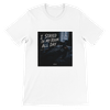I Stayed In My Room All Day - Unisex T-Shirt