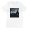 I Sat In Silence Too Long - Unisex T-Shirt