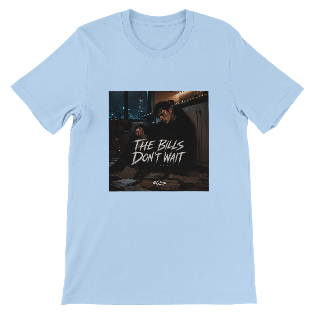 The bills don't wait - Unisex T-Shirt
