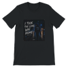 I Took The Long Way Home - Unisex T-Shirt