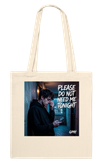 Please Do Not Need Me Tonight - Tote bag