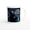 I Need Somewhere To Scream - Ceramic Mug