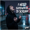 I Need Somewhere To Scream - Fine Art Poster