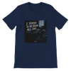 I Stayed In My Room All Day - Unisex T-Shirt