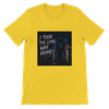 I Took The Long Way Home - Unisex T-Shirt