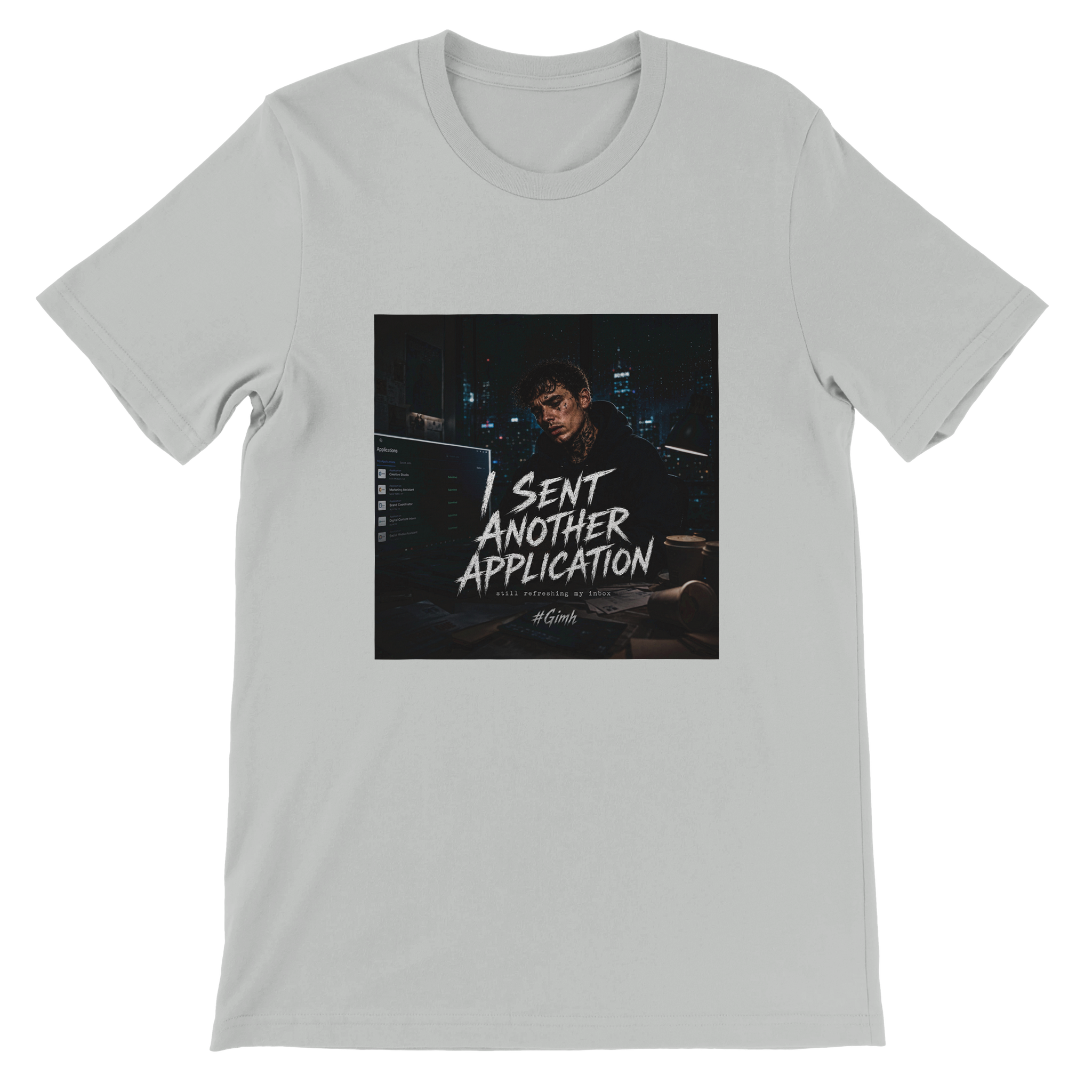 I Sent Another Application - Unisex T-Shirt