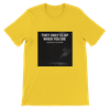 They Only Clap When You Die - Unisex T-Shirt