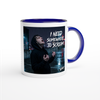 I Need Somewhere To Scream - Ceramic Mug
