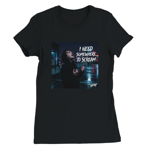I Need Somewhere To Scream - Women’s Cut T-Shirt