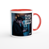 Please Do Not Need Me Tonight - Ceramic Mug