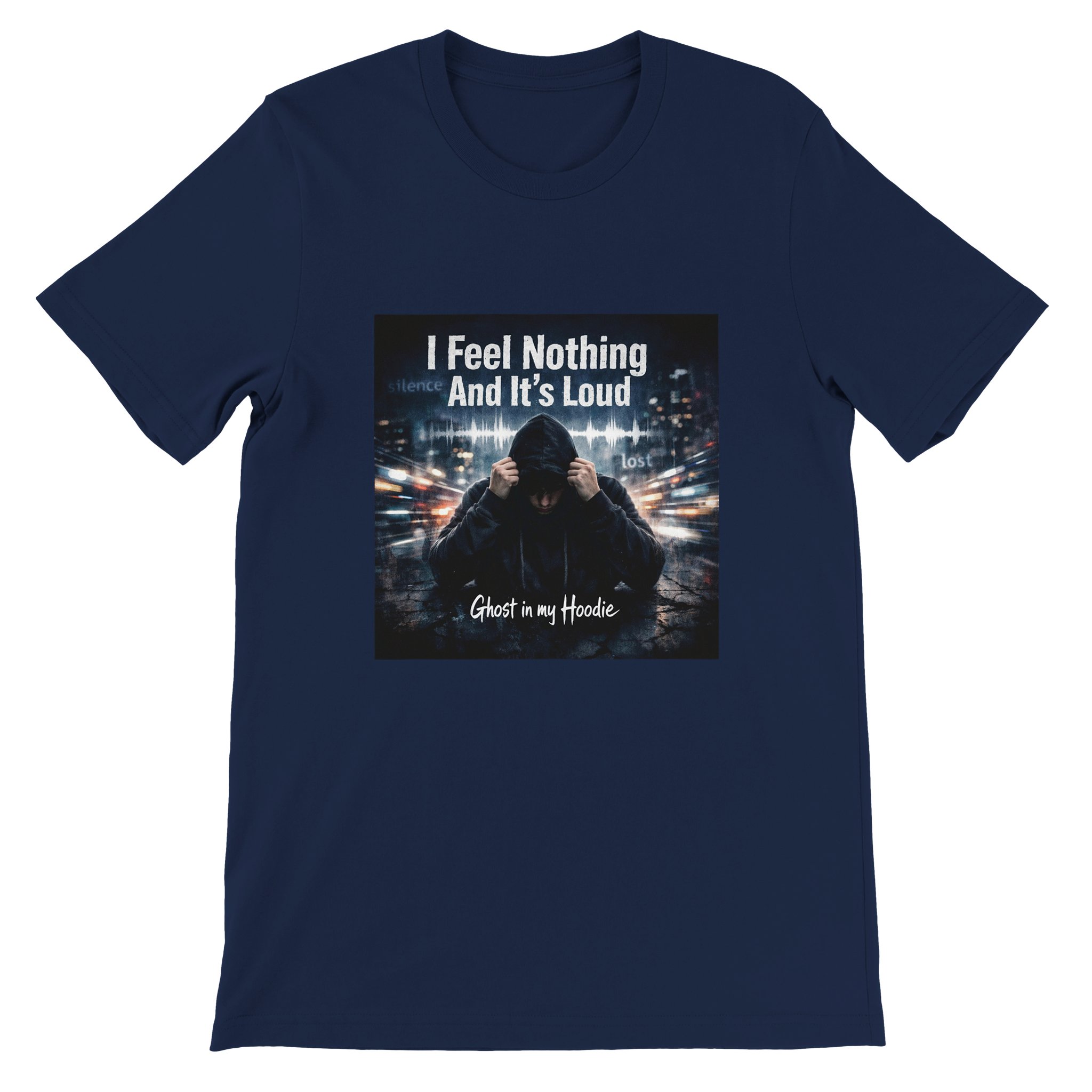 I Feel Nothing And It&#39;s Loud - Unisex T-Shirt