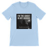 Ghost in My Hoodie - Unisex T-Shirt