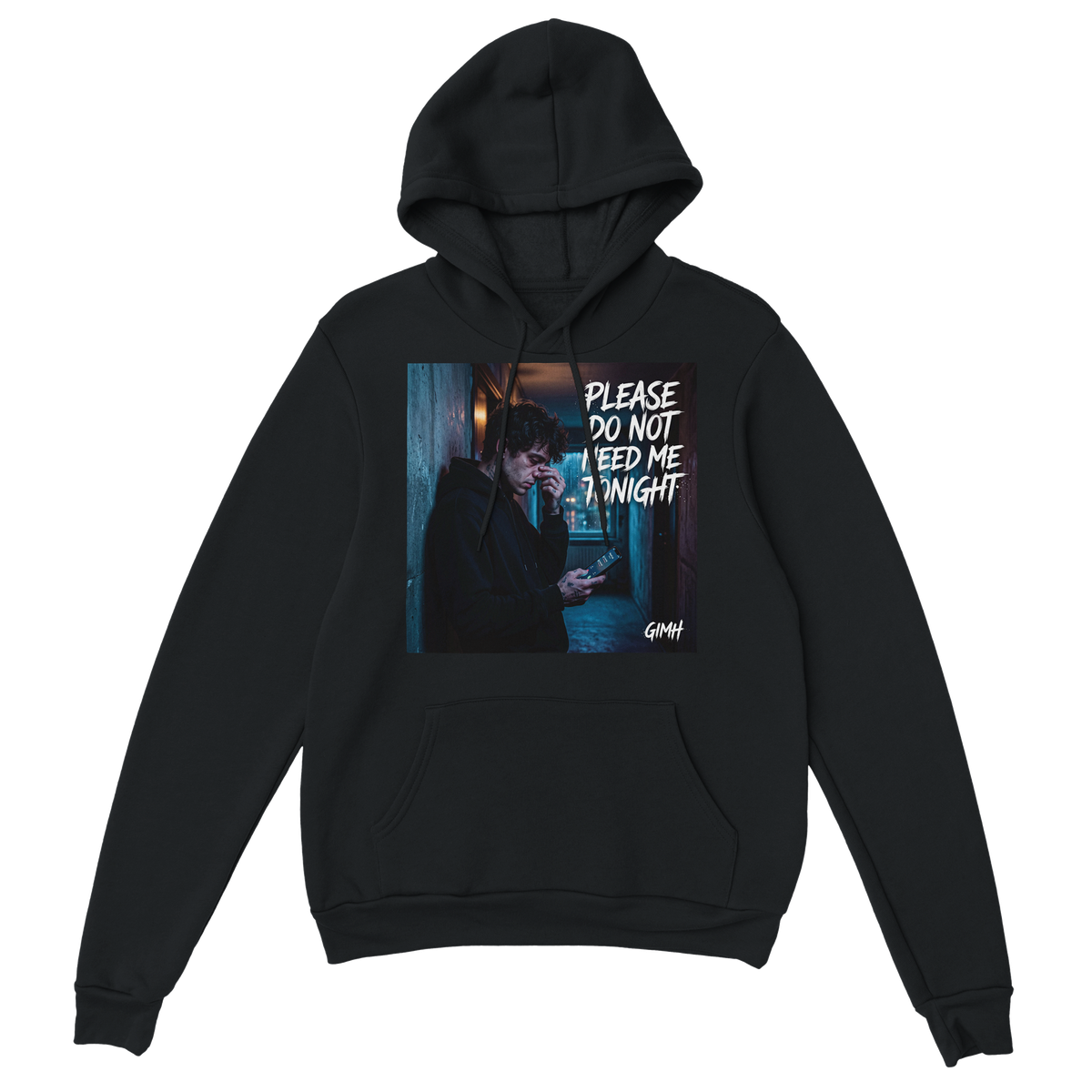 Please Do Not Need Me Tonight - Classic Unisex Pullover Hoodie