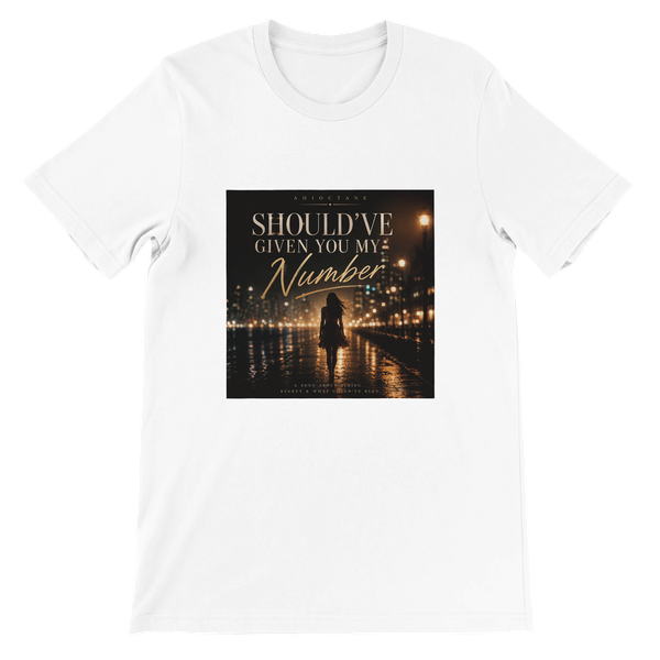 Should've Given You My Number - Unisex T-Shirt