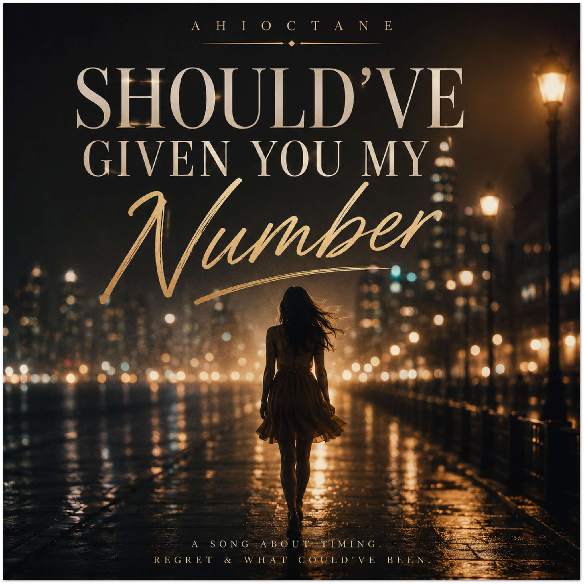Should&#39;ve Given You My Number - Fine Art Poster