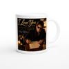 I Love You - Ceramic Mug