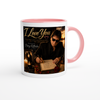 I Love You - Ceramic Mug