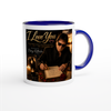 I Love You - Ceramic Mug