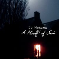 A Handful of Smoke by Jo Meares