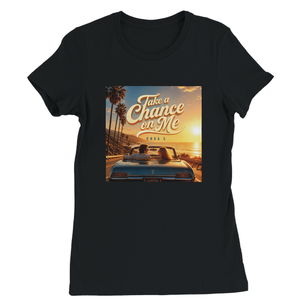 Take a Chance on Me - Women’s Cut T-Shirt