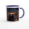 I Owe You a Tomorrow - Ceramic Mug