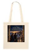 I Owe You a Tomorrow - Tote bag