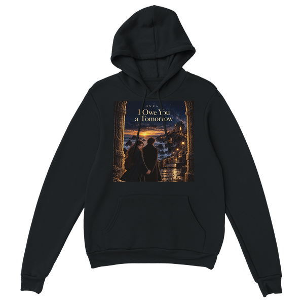 I Owe You a Tomorrow - Classic Unisex Pullover Hoodie