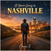 If You Are Going to Nashville - Fine Art Poster