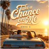 Take a Chance on Me - Fine Art Poster
