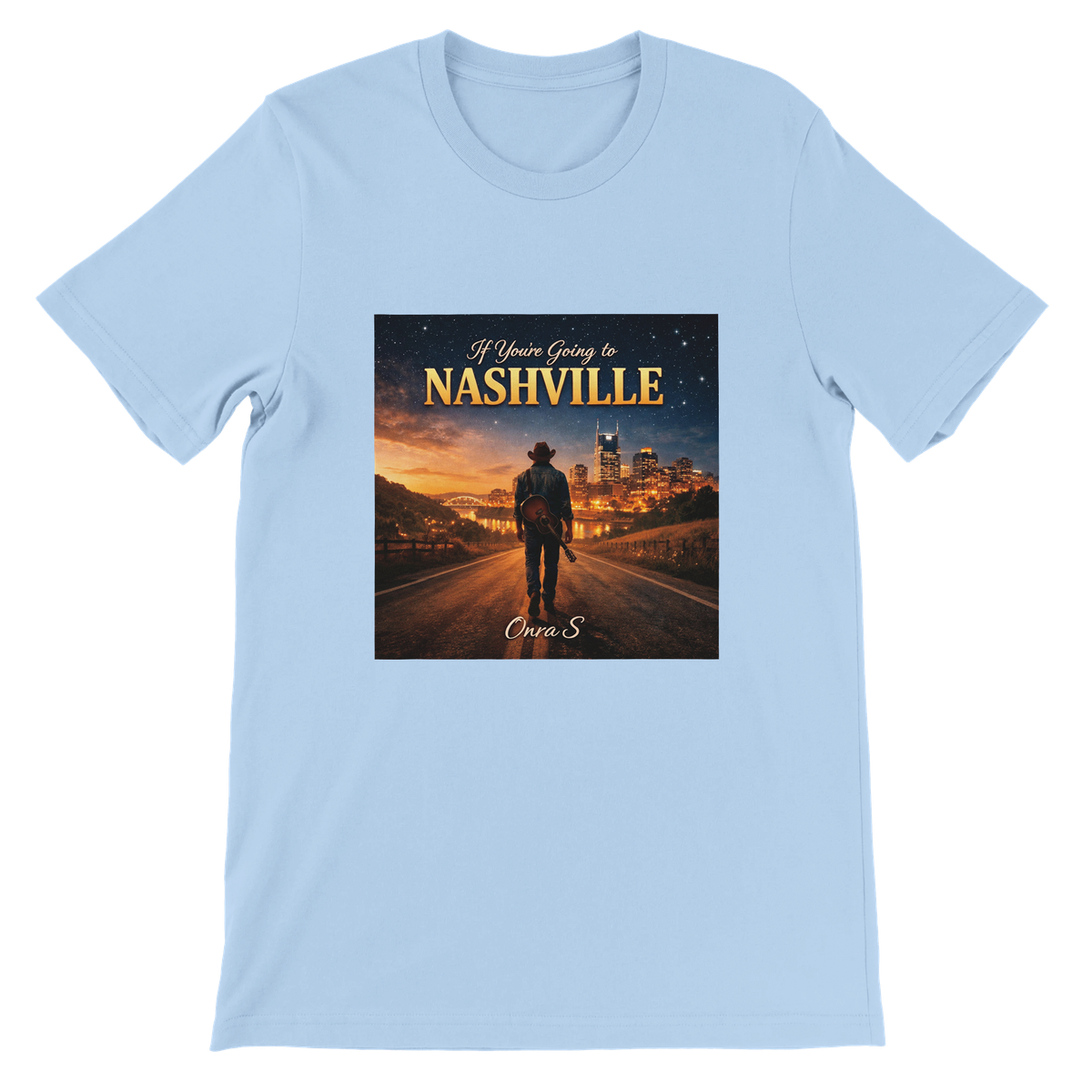 If You Are Going to Nashville - Unisex T-Shirt