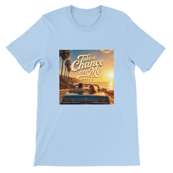 Take a Chance on Me - Unisex T-Shirt