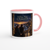I Owe You a Tomorrow - Ceramic Mug
