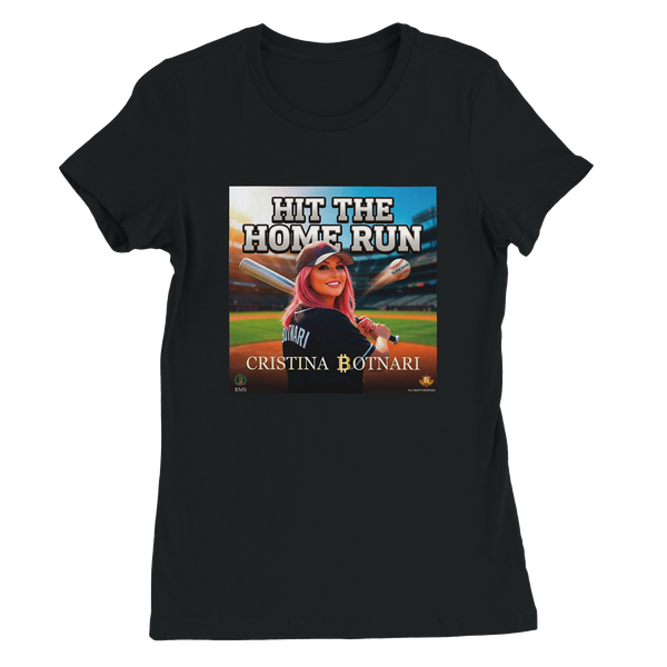 Hit The Home Run - Women’s Cut T-Shirt