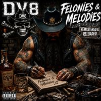 Felonies and Melodies by DV8